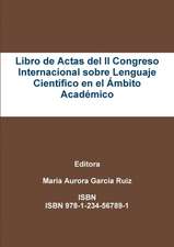 Libro de Actas del II Congreso Internacional sobre Lenguaje Científico en el Ámbito Académico