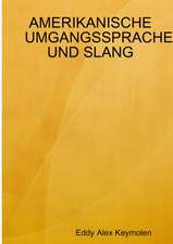 Keymolen, E: AMERIKANISCHE UMGANGSSPRACHE UND SLANG