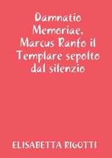 Damnatio Memoriae, Marcus Ranfo il Templare sepolto dal silenzio