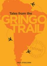 Tales from the Gringo Trail