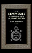 The 72 Demon Sigils, Seals And Symbols Of The Lesser Key Of Solomon, A Pocket Reference Book