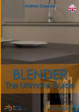 BLENDER - THE ULTIMATE GUIDE - VOLUME 2