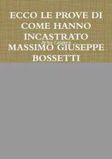 ECCO LE PROVE DI COME HANNO INCASTRATO MASSIMO GIUSEPPE BOSSETTI