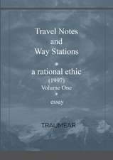 Travel Notes and Way Stations - A Rational Ethic, Vol I