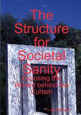 The Structure for Societal Sanity