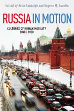 Russia in Motion: Cultures of Human Mobility since 1850