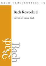 Bach Perspectives, Volume 13