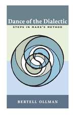 Dance of the Dialectic: STEPS IN MARX'S METHOD