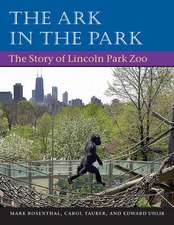 The Ark in Park: THE STORY OF LINCOLN PARK ZOO