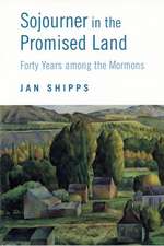 Sojourner in the Promised Land: Forty Years among the Mormons