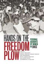 Hands on the Freedom Plow: Personal Accounts by Women in SNCC