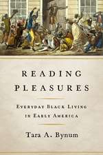 Reading Pleasures – Everyday Black Living in Early America