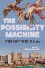 The Possibility Machine: Music and Myth in Las Vegas