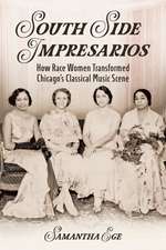 South Side Impresarios: How Race Women Transformed Chicago's Classical Music Scene