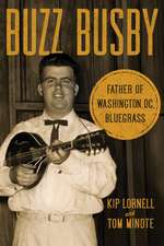 Buzz Busby: Father of Washington, DC, Bluegrass