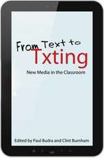 From Text to Txting – New Media in the Classroom