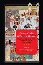 Living in the Ottoman Realm: Empire and Identity, 13th to 20th Centuries