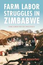 Farm Labor Struggles in Zimbabwe – The Ground of Politics