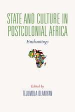 State and Culture in Postcolonial Africa – Enchantings