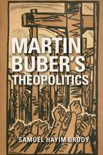 Martin Buber`s Theopolitics