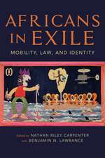 Africans in Exile – Mobility, Law, and Identity