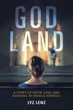 God Land – A Story of Faith, Loss, and Renewal in Middle America