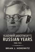 Vladimir Jabotinsky`s Russian Years, 1900–1925