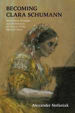 Becoming Clara Schumann – Performance Strategies and Aesthetics in the Culture of the Musical Canon