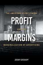 Profit Margins – The American Silent Cinema and the Marginalization of Advertising