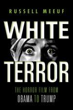 White Terror – The Horror Film from Obama to Trump