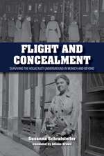 Flight and Concealment – Surviving the Holocaust Underground in Munich and Beyond