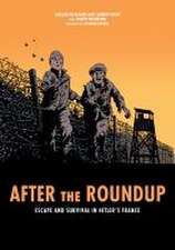 After the Roundup – Escape and Survival in Hitler′s France