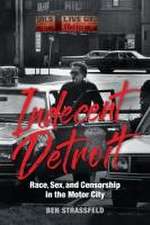 Indecent Detroit – Race, Sex, and Censorship in the Motor City