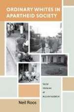 Ordinary Whites in Apartheid Society – Social Histories of Accommodation