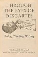 Through the Eyes of Descartes – Seeing, Thinking, Writing