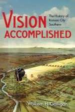 Vision Accomplished – The History of Kansas City Southern