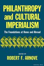 Philanthropy and Cultural Imperialism – The Foundations at Home and Abroad