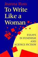 To Write Like a Woman – Essays in Feminism and Science Fiction