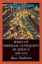 Wars of Imperial Conquest in Africa, 1830–1914