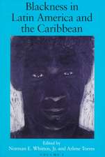 Blackness in Latin America and the Caribbean, Vo – Social Dynamics and Cultural Transformations: Central America and Northern and Western South Ame