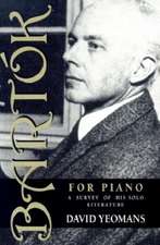 Bartók for Piano – A Survey of His Solo Literature