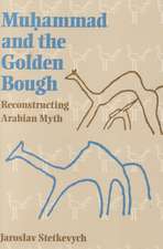 Muhammad and the Golden Bough – Reconstructing Arabian Myth