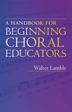 A Handbook for Beginning Choral Educators