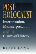 Post–Holocaust – Interpretation, Misinterpretation, and the Claims of History