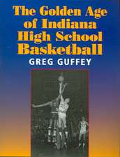 The Golden Age of Indiana High School Basketball