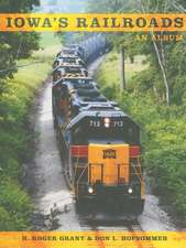 Iowa`s Railroads – An Album