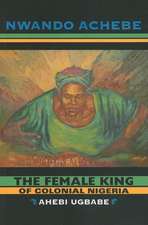 The Female King of Colonial Nigeria – Ahebi Ugbabe