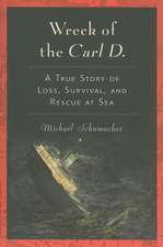 Wreck of the Carl D. – A True Story of Loss, Survival, and Rescue at Sea