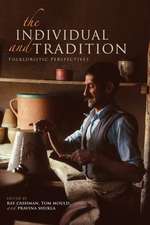 The Individual and Tradition – Folkloristic Perspectives