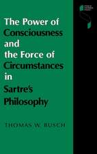 The Power of Consciousness and the Force of Circumstances in Sartre`s Philosophy